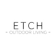 ETCH Outdoor Living