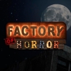 Factory of Horror gallery