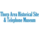 Thorp Area Historical Site &  Telephone Museum - Museums