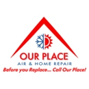 Our Place Air & Home Repair - Air Conditioning Contractors & Systems
