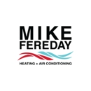 Mike Fereday Heating + Air Conditioning - Air Conditioning Service & Repair