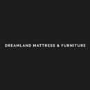 Dreamland Mattress & Furniture - Furniture Stores