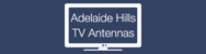 Adelaide Hills TV Antennas - TV Antenna Services