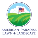 American Paradise Lawn and Landscape LLC - Landscaping & Lawn Services