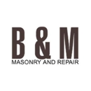 B & M Masonry and Repair - Masonry Contractors