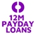 12M Payday Loans - Loans