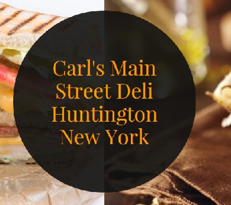 Carl's Main Street Deli - Huntington, NY