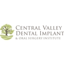 Central Valley Dental Implant & Oral Surgery Institute - Oral & Maxillofacial Surgery