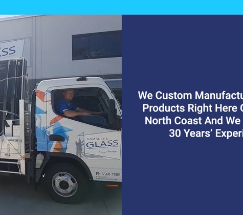Nambucca Glass & Aluminium - Nambucca Heads, NSW. We Custom Manufacture Our Own Products Right Here On The Mid North Coast And We Have Over 30 Years’ Experience