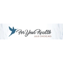 For Your Health - Julie Chicks, MD - Clinics
