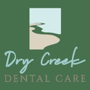 Dry Creek Dental Care - Dentists