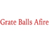 Grate Balls Afire gallery