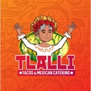 Tlalli Tacos & Mexican Catering - Mexican Restaurants