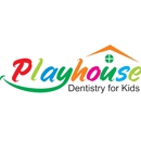 Playhouse Dentistry for Kids - Pediatric Dentistry