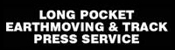 Long Pocket Earthmoving & Track Press Service