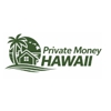 Private Money Hawaii gallery
