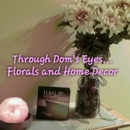 Through Dom's Eyes, Florals and more... - Florists
