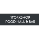 The Workshop Food Hall and Bar