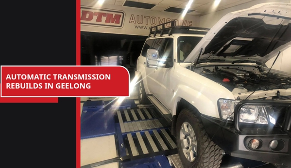 DTM Automatic Transmissions - South Geelong, VIC. Automatic Transmission Rebuilds In Geelong