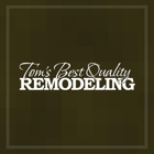 Tom's Best Quality Remodeling