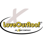 LoveOurRoof, an Xcel Company   Lic#DR 2020-9778