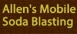 Allen's Mobile Soda Blasting - Abrasive Blasting