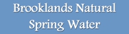Brooklands Natural Spring Water - Soft Drink Mfrs, Distributors & Supplies