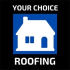 Your Choice Roofing & Remodeling