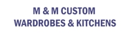 M & M Custom Wardrobes - Storage Solutions