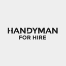 Handyman For Hire - Handyman Services