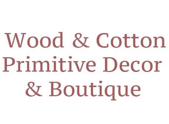 Wood & Cotton Primitive Decor & Boutique - Martinsville, IN