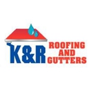 K & R Roofing & Gutters - Roofing Contractors