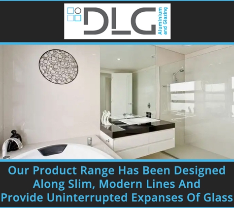 Dlg Aluminium and Glazing - Thurgoona, NSW. Our Product Range Has Been Designed Along Slim, Modern Lines And Provide Uninterrupted Expanses Of Glass