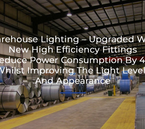 Select Essential Pty Ltd - Keysborough, VIC. Warehouse Lighting – Upgraded With New High Efficiency Fittings To Reduce Power Consumption By 40%