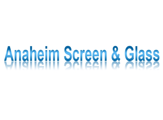 Anaheim Screen & Glass - Anaheim, CA