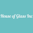 House Of Glass Inc - Plate & Window Glass Repair & Replacement
