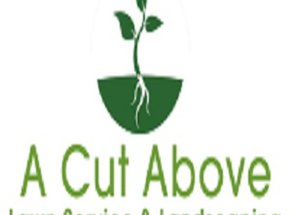 A Cut Above Lawn Service & Landscaping