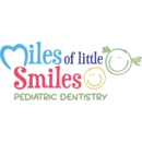 Miles of Little Smiles Pediatric Dentistry - Pediatric Dentistry