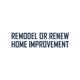 Remodel or Renew Home Improvement