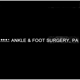 Ankle & Foot Surgery, PA