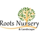 Roots Nursery & Landscape