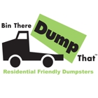 Bin There Dump That - Roll Off Containers, Dumpster Rentals & Garbage Removal