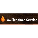 A+ Fireplace Service - Fireplace Equipment