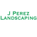 J Perez Landscaping - Landscaping & Lawn Services